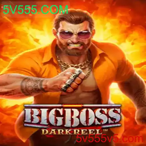Descubra o Fascinante Mundo de BigBoss: Jogo e Estratégia em 5V555.COM